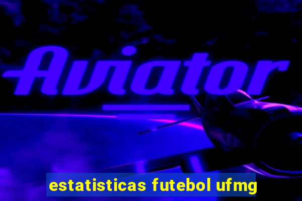 estatisticas futebol ufmg